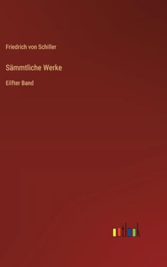 Sämmtliche Werke: Eilfter Band