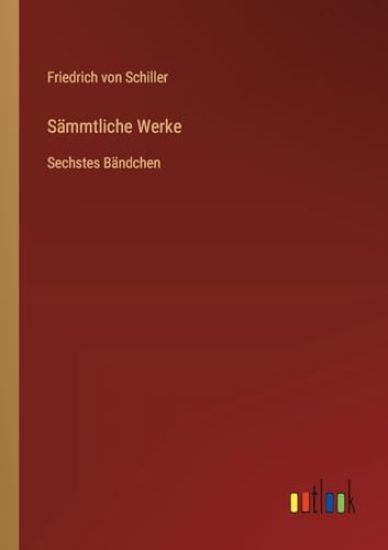 Sämmtliche Werke: Sechstes Bändchen