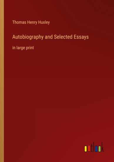 Autobiography and Selected Essays