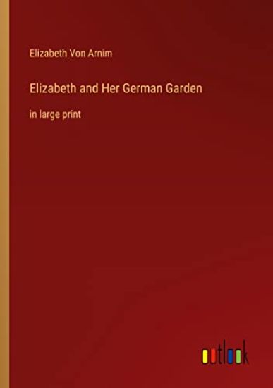 Elizabeth and Her German Garden