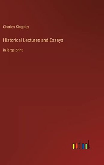 Historical Lectures and Essays