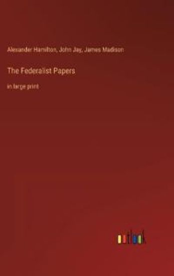 The Federalist Papers