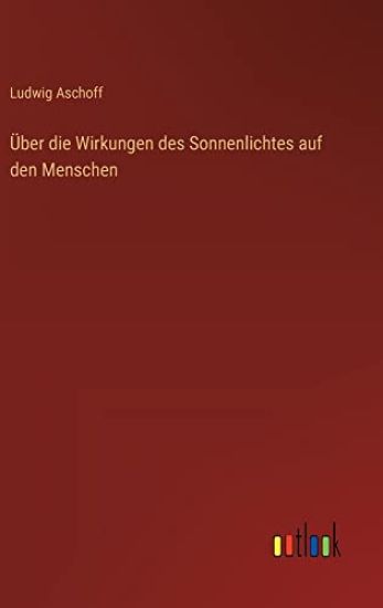 Über die Wirkungen des Sonnenlichtes auf den Menschen