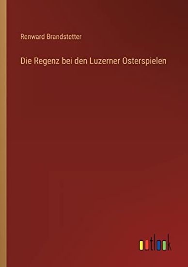 Die Regenz bei den Luzerner Osterspielen