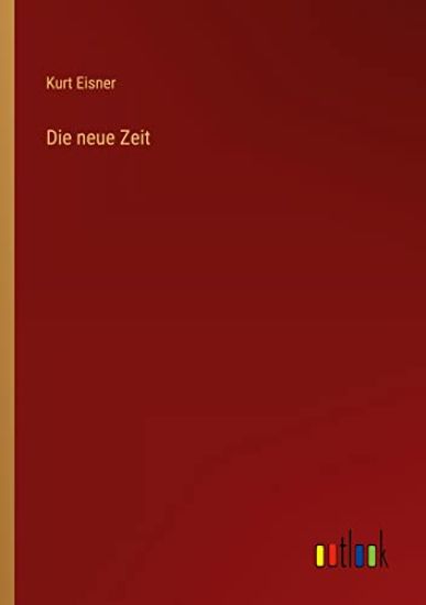 Die neue Zeit