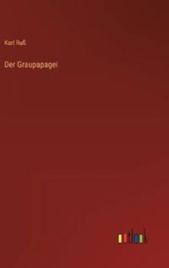 Der Graupapagei