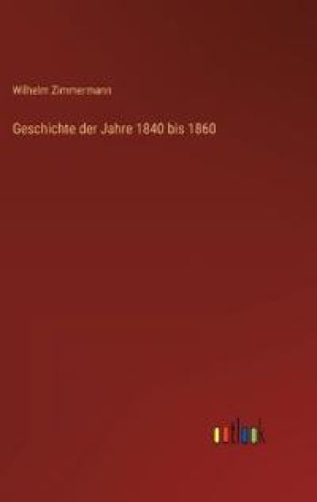 Geschichte der Jahre 1840 bis 1860