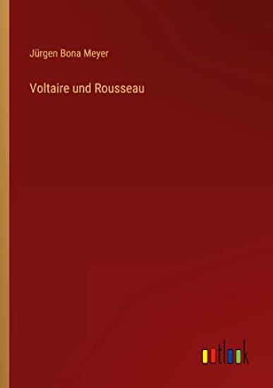 Voltaire und Rousseau