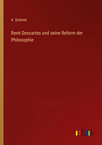 René Descartes und seine Reform der Philosophie