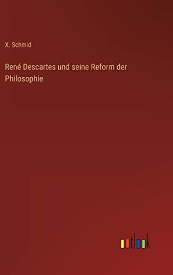 René Descartes und seine Reform der Philosophie