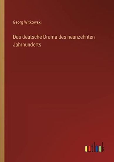 Das deutsche Drama des neunzehnten Jahrhunderts