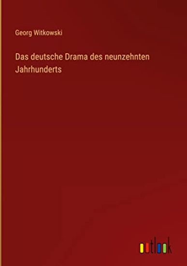 Das deutsche Drama des neunzehnten Jahrhunderts