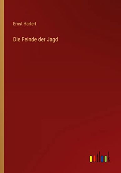 Die Feinde der Jagd