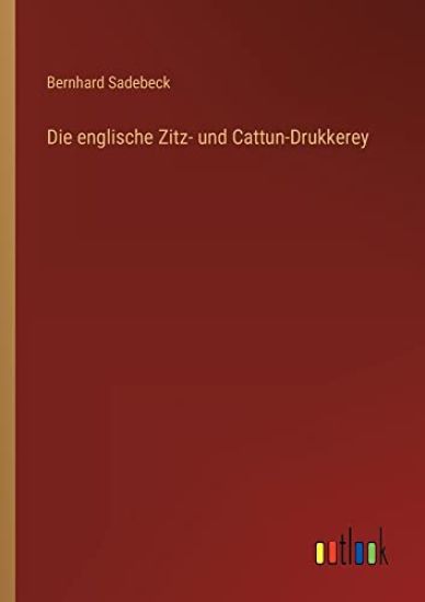 Die englische Zitz- und Cattun-Drukkerey