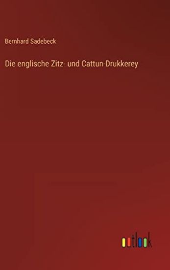 Die englische Zitz- und Cattun-Drukkerey