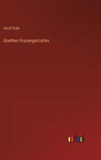 Goethes Frauengestalten