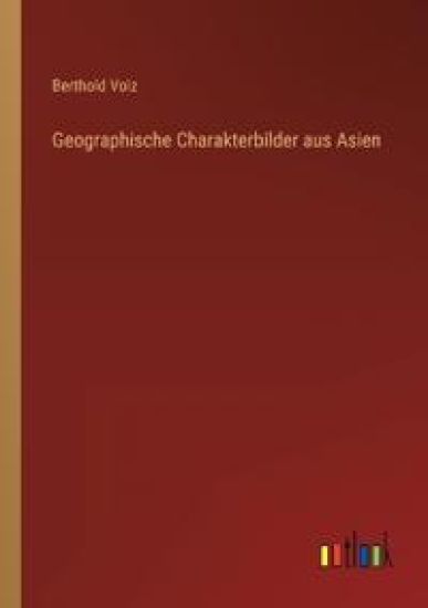 Geographische Charakterbilder aus Asien