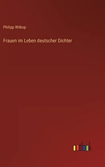 Frauen im Leben deutscher Dichter
