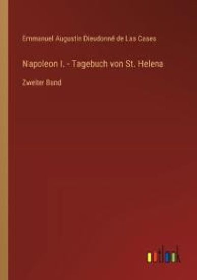 Napoleon I. - Tagebuch von St. Helena