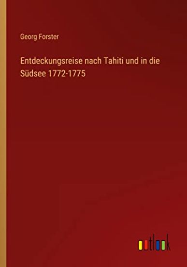 Entdeckungsreise nach Tahiti und in die Südsee 1772-1775