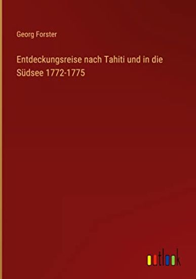 Entdeckungsreise nach Tahiti und in die Südsee 1772-1775