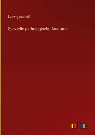 Spezielle pathologische Anatomie