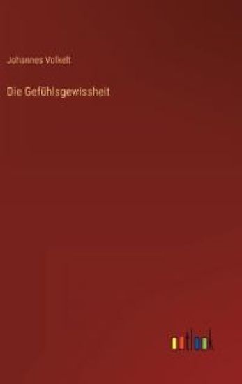 Die Gefühlsgewissheit