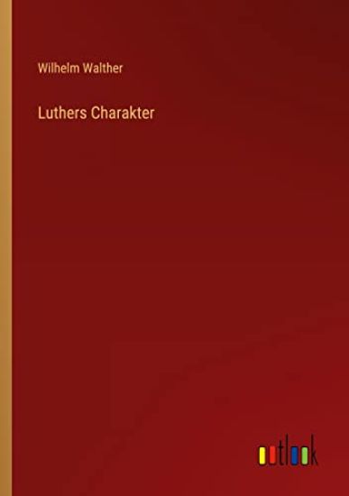 Luthers Charakter