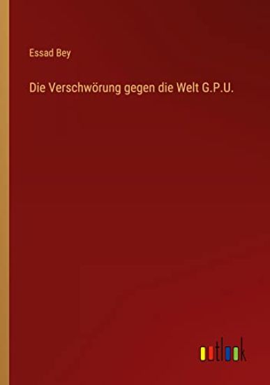 Die Verschwörung gegen die Welt G.P.U.