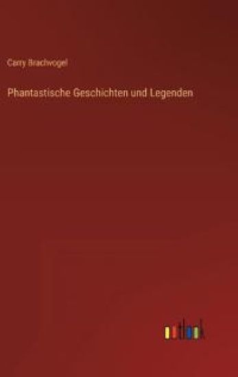 Phantastische Geschichten und Legenden