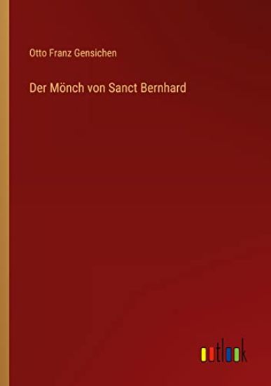 Der Mönch von Sanct Bernhard