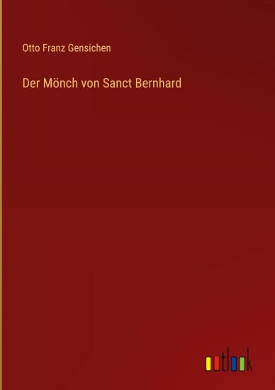 Der Mönch von Sanct Bernhard