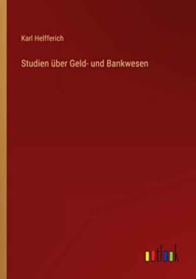 Studien über Geld- und Bankwesen
