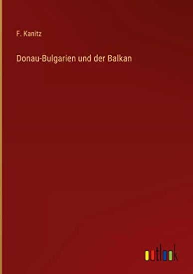 Donau-Bulgarien und der Balkan