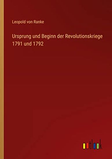 Ursprung und Beginn der Revolutionskriege 1791 und 1792