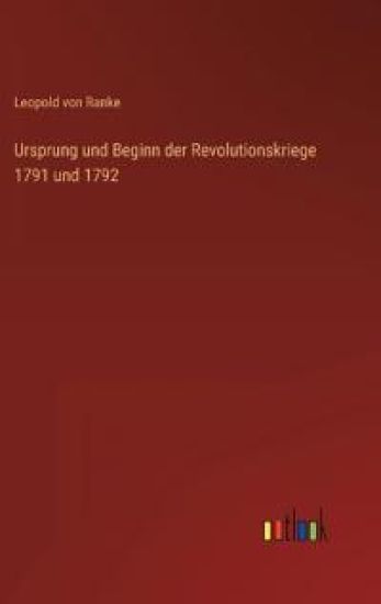 Ursprung und Beginn der Revolutionskriege 1791 und 1792