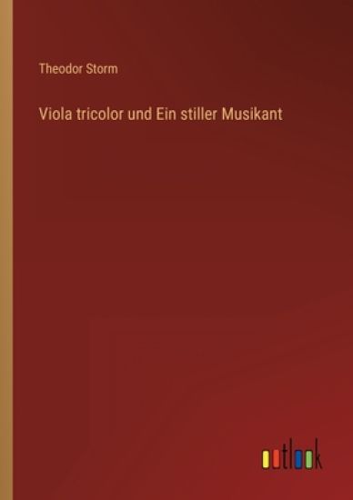 Viola tricolor und Ein stiller Musikant