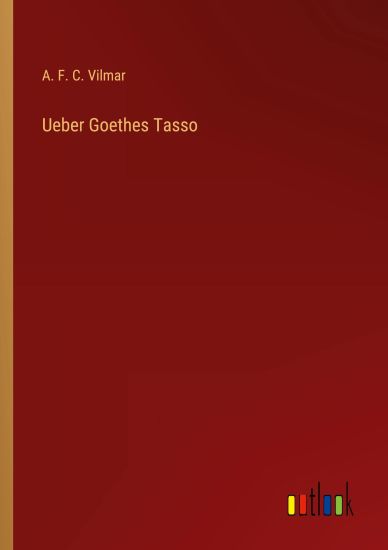 Ueber Goethes Tasso