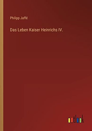 Das Leben Kaiser Heinrichs IV.