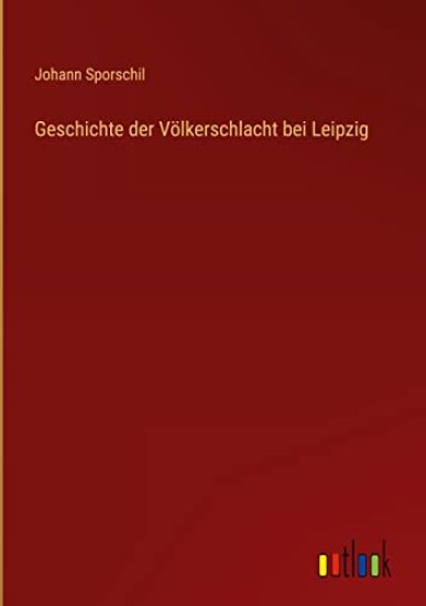 Geschichte der Völkerschlacht bei Leipzig