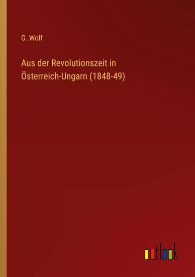 Aus der Revolutionszeit in Österreich-Ungarn (1848-49)