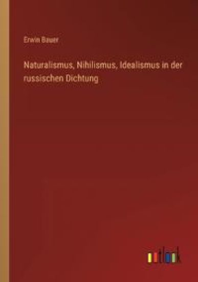 Naturalismus, Nihilismus, Idealismus in der russischen Dichtung