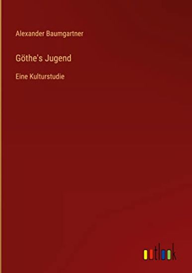 Göthe's Jugend