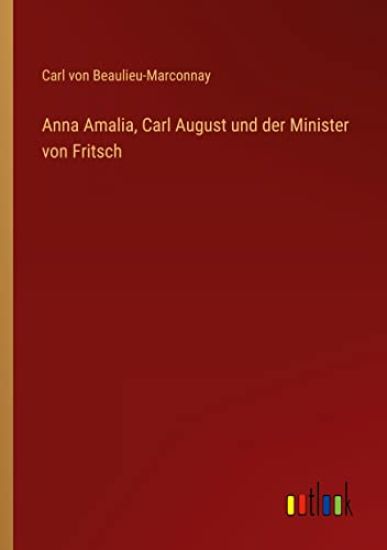 Anna Amalia, Carl August und der Minister von Fritsch