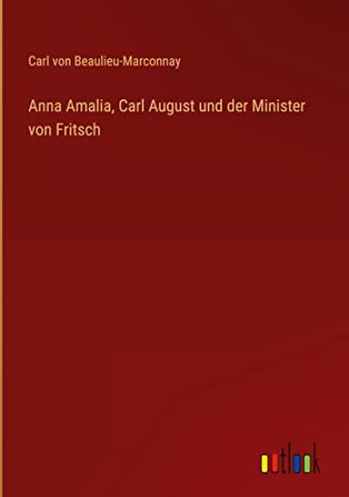 Anna Amalia, Carl August und der Minister von Fritsch