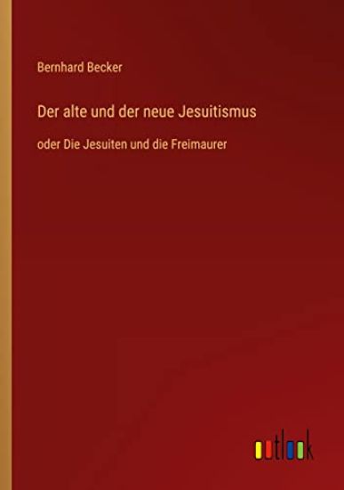 Der alte und der neue Jesuitismus