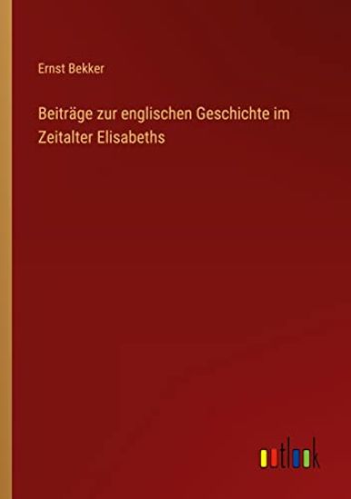 Beiträge zur englischen Geschichte im Zeitalter Elisabeths