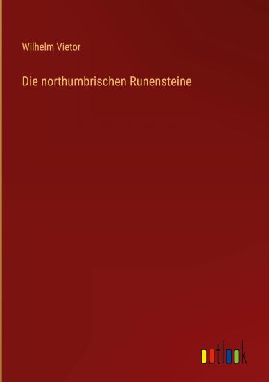 Die northumbrischen Runensteine
