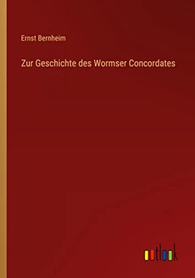 Zur Geschichte des Wormser Concordates