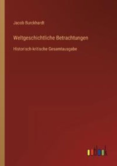 Weltgeschichtliche Betrachtungen